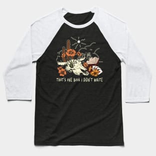 That's One Book I Didn't Write Cowboy Skull Mountain Cactus Baseball T-Shirt